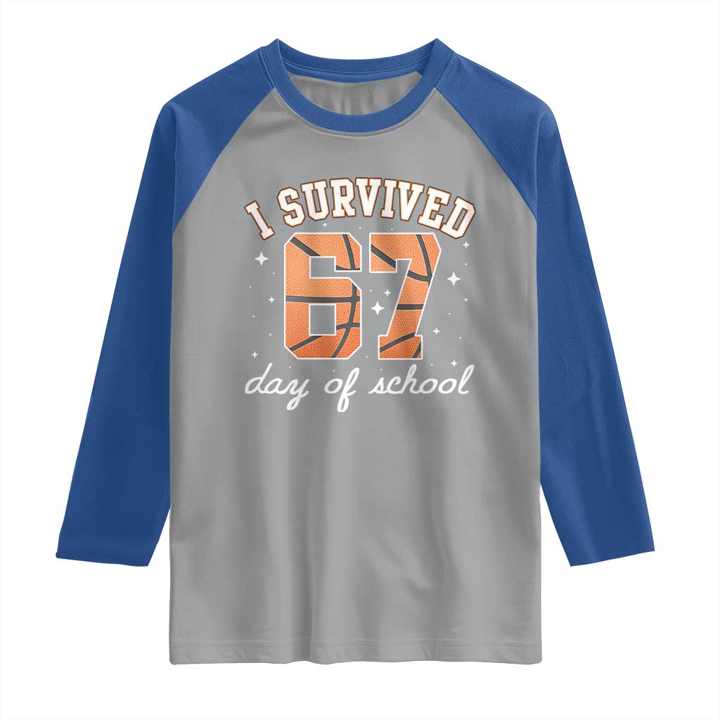 67 Six Seven Meme Raglan Shirt I Survived Days Of School TS14 Sport Gray Royal Print Your Wear