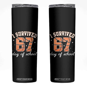 67 Six Seven Meme Skinny Tumbler I Survived Days Of School TS14 Black Print Your Wear