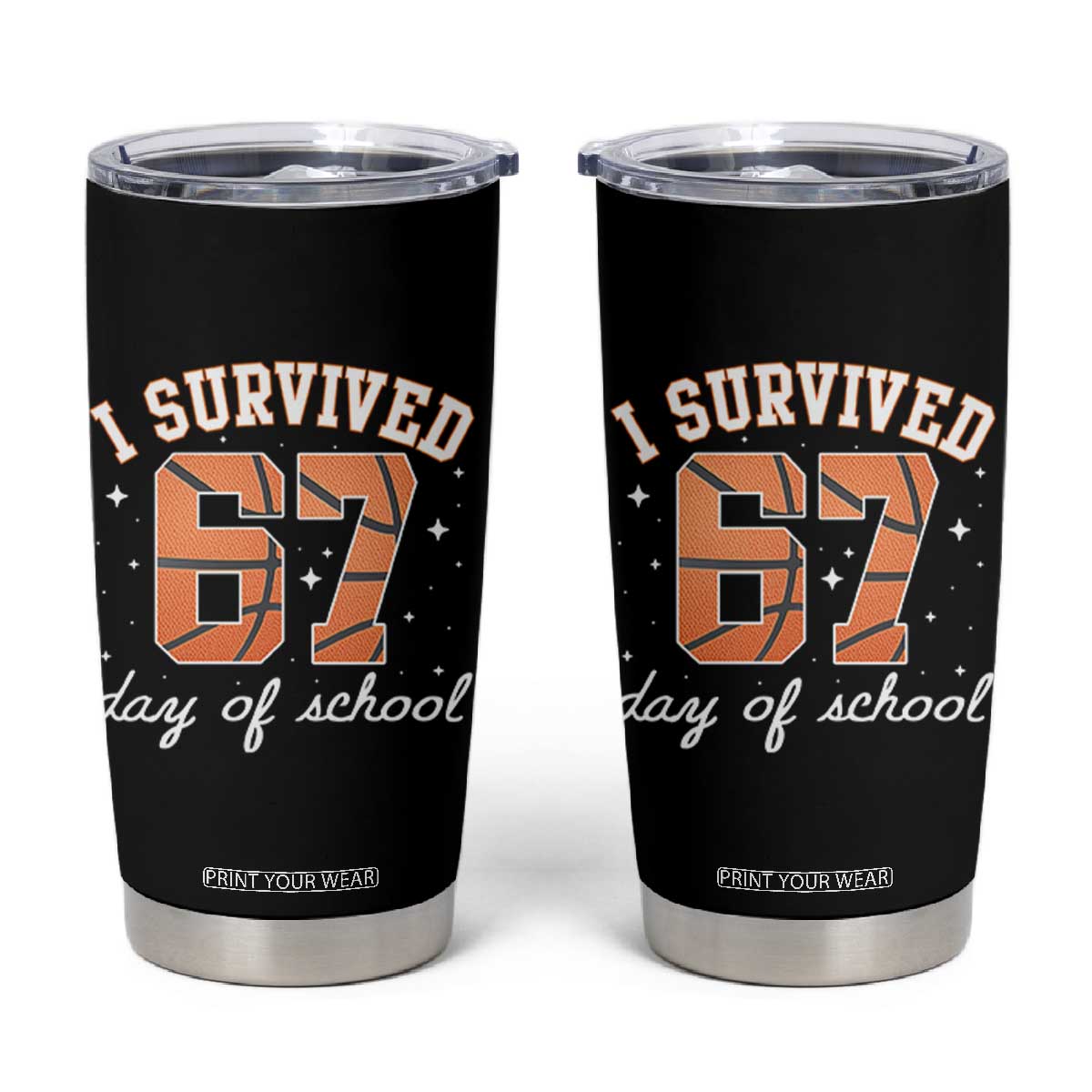 67 Six Seven Meme Tumbler Cup I Survived Days Of School TS14 Black Print Your Wear