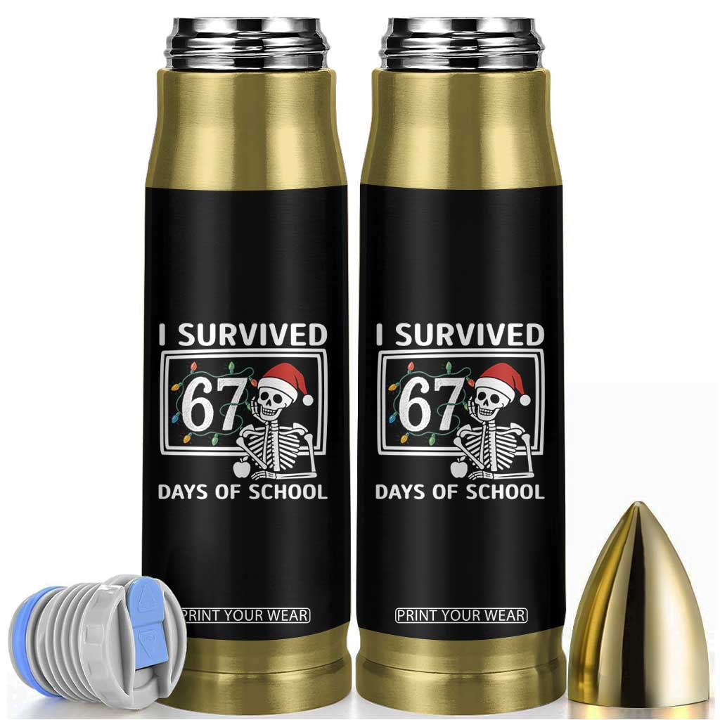 I Survived 67 Days Of School Skeleton Bullet Tumbler Funny Christmas Six Seven Meme TS14 Black Print Your Wear