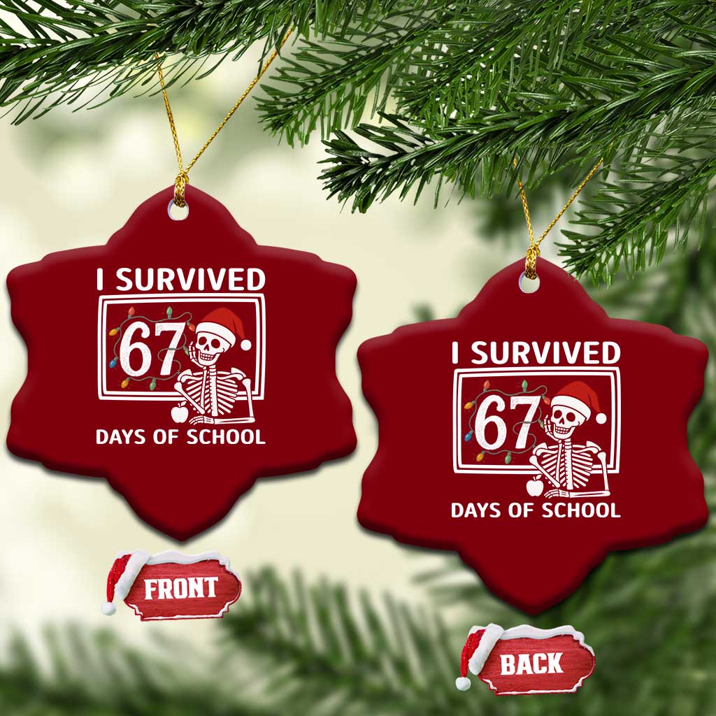 I Survived 67 Days Of School Skeleton Ceramic Ornament Funny Christmas Six Seven Meme TS14 Print Your Wear