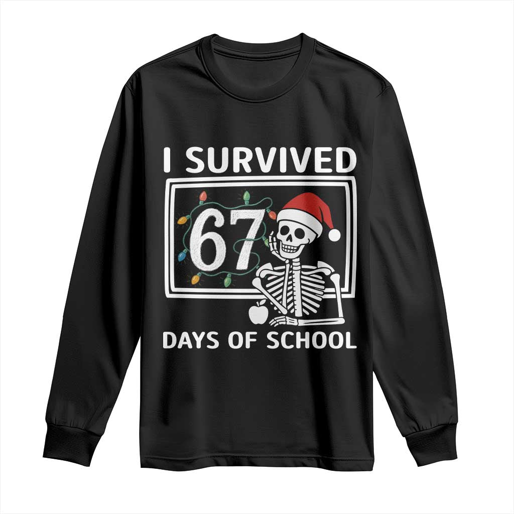 I Survived 67 Days Of School Skeleton Long Sleeve Shirt Funny Christmas Six Seven Meme TS14 Black Print Your Wear