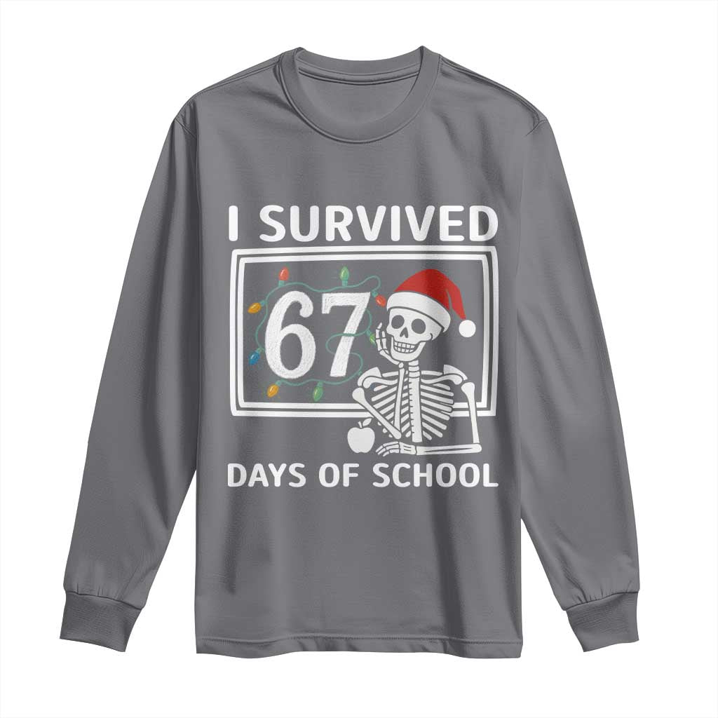 I Survived 67 Days Of School Skeleton Long Sleeve Shirt Funny Christmas Six Seven Meme TS14 Charcoal Print Your Wear