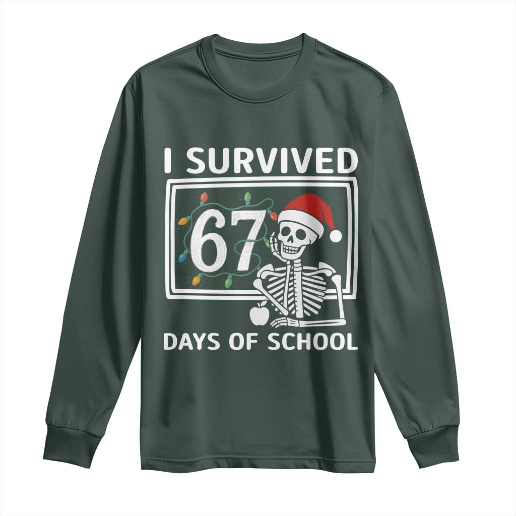 I Survived 67 Days Of School Skeleton Long Sleeve Shirt Funny Christmas Six Seven Meme TS14 Dark Forest Green Print Your Wear