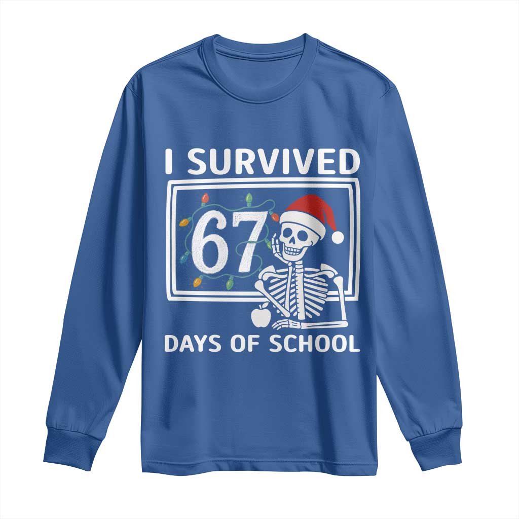 I Survived 67 Days Of School Skeleton Long Sleeve Shirt Funny Christmas Six Seven Meme TS14 Royal Blue Print Your Wear