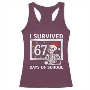 I Survived 67 Days Of School Skeleton Racerback Tank Top Funny Christmas Six Seven Meme TS14 Maroon Print Your Wear