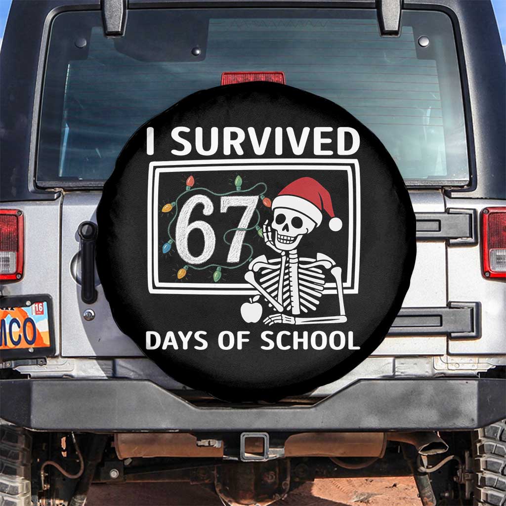 I Survived 67 Days Of School Skeleton Spare Tire Cover Funny Christmas Six Seven Meme TS14 No hole Black Print Your Wear
