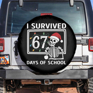 I Survived 67 Days Of School Skeleton Spare Tire Cover Funny Christmas Six Seven Meme TS14 No hole Black Print Your Wear