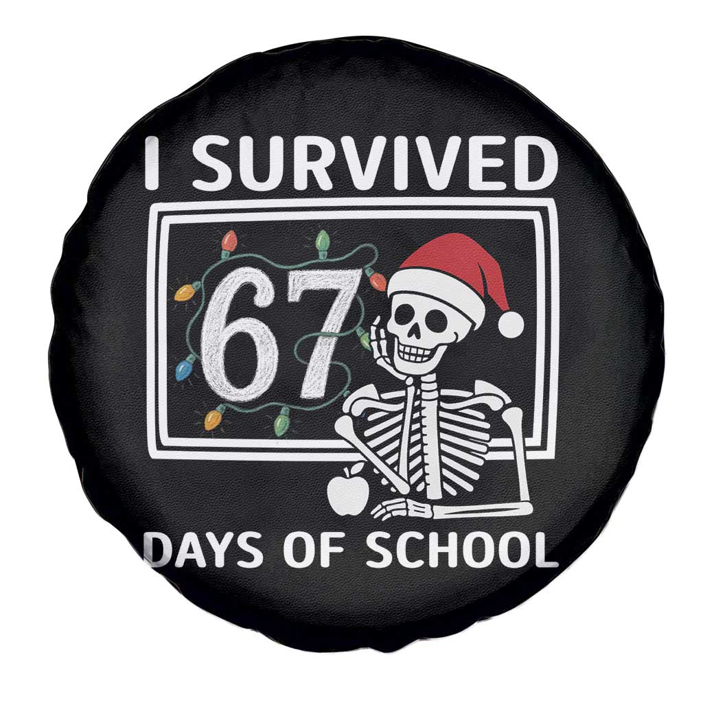 I Survived 67 Days Of School Skeleton Spare Tire Cover Funny Christmas Six Seven Meme TS14 Print Your Wear
