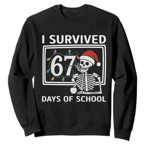 I Survived 67 Days Of School Skeleton Sweatshirt Funny Christmas Six Seven Meme TS14 Black Print Your Wear