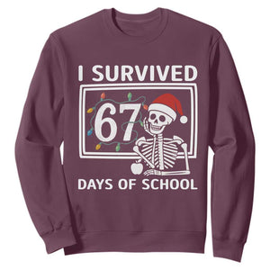I Survived 67 Days Of School Skeleton Sweatshirt Funny Christmas Six Seven Meme TS14 Maroon Print Your Wear