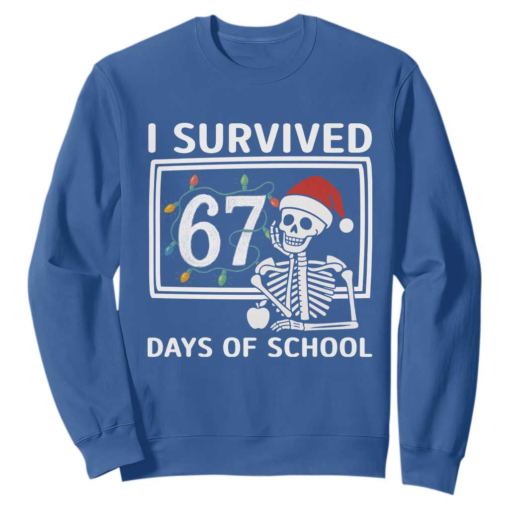 I Survived 67 Days Of School Skeleton Sweatshirt Funny Christmas Six Seven Meme TS14 Royal Blue Print Your Wear