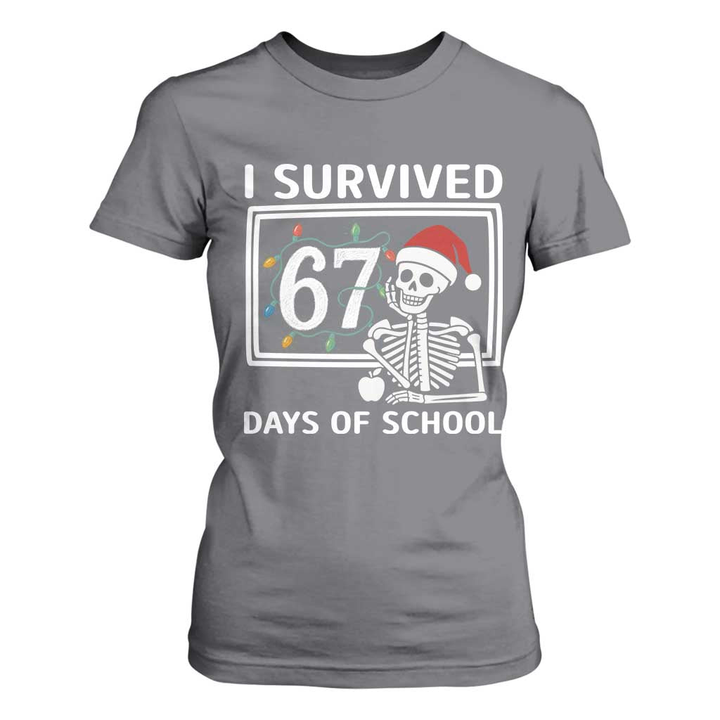 I Survived 67 Days Of School Skeleton T Shirt For Women Funny Christmas Six Seven Meme TS14 Charcoal Print Your Wear