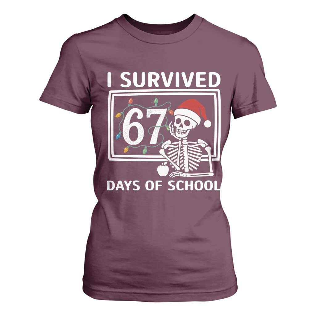 I Survived 67 Days Of School Skeleton T Shirt For Women Funny Christmas Six Seven Meme TS14 Maroon Print Your Wear