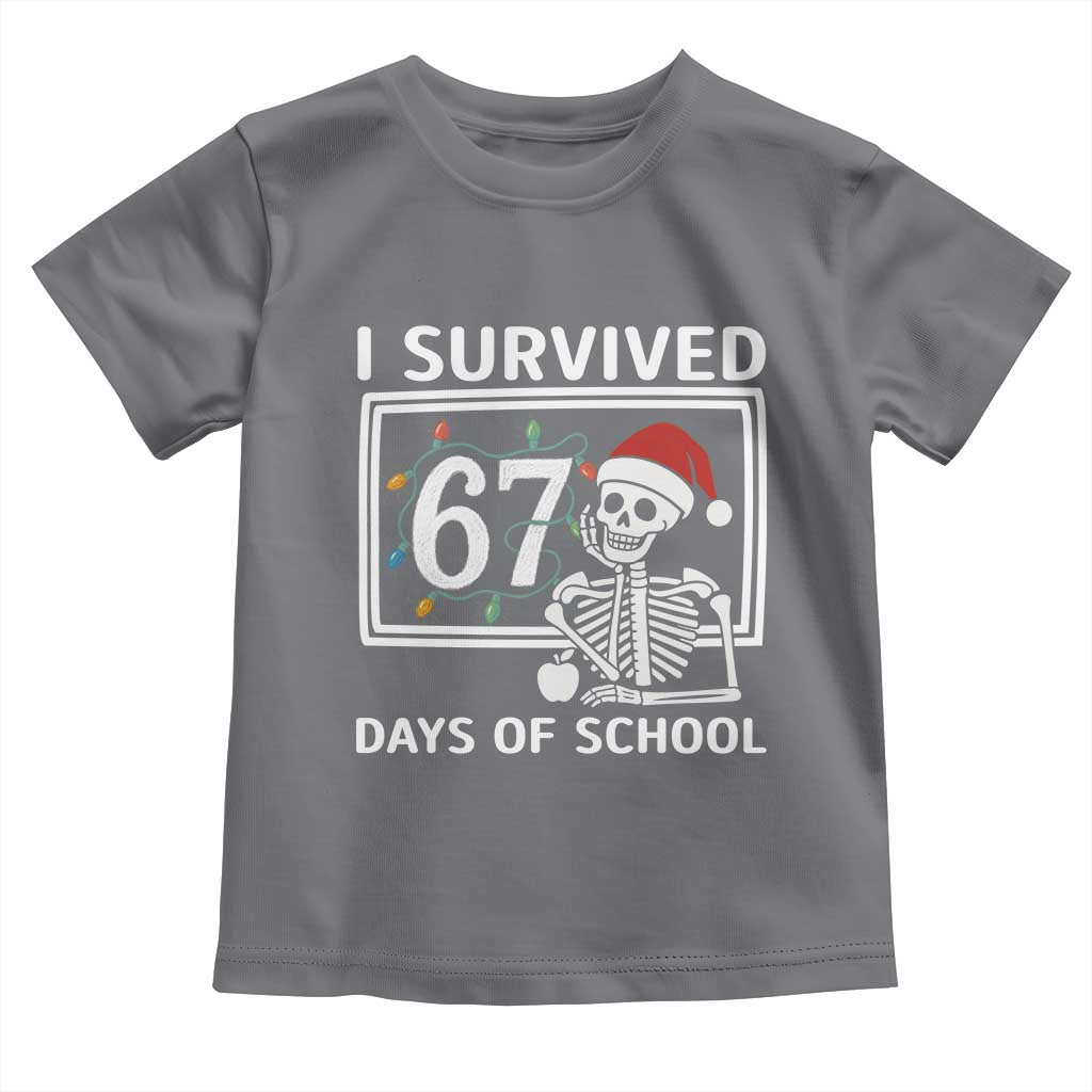 I Survived 67 Days Of School Skeleton Toddler T Shirt Funny Christmas Six Seven Meme TS14 Charcoal Print Your Wear