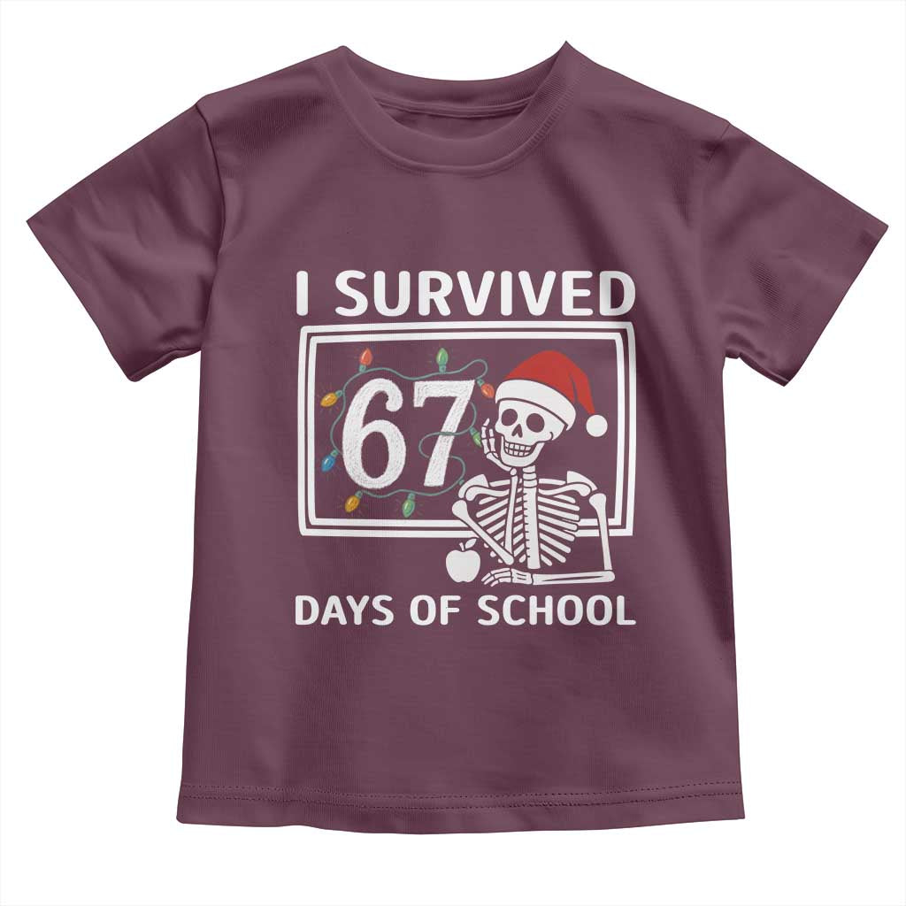 I Survived 67 Days Of School Skeleton Toddler T Shirt Funny Christmas Six Seven Meme TS14 Maroon Print Your Wear