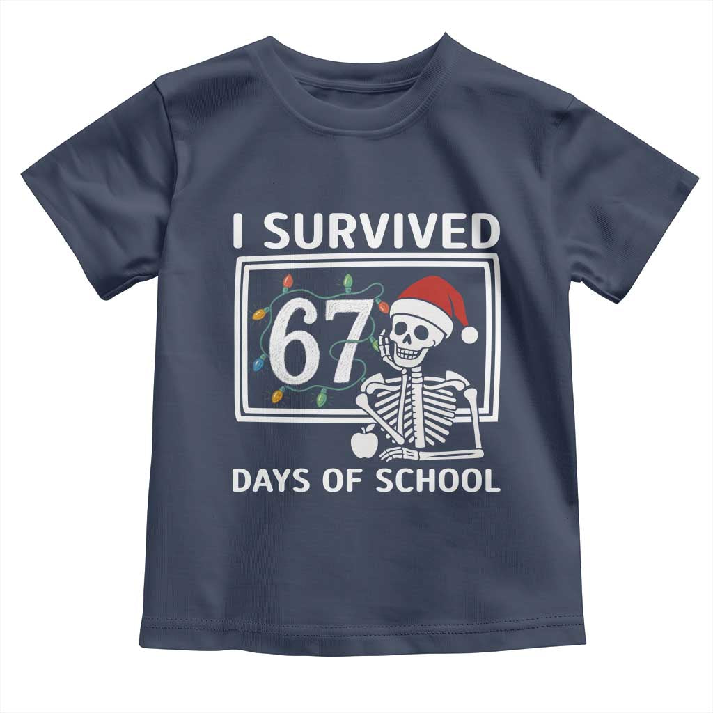 I Survived 67 Days Of School Skeleton Toddler T Shirt Funny Christmas Six Seven Meme TS14 Navy Print Your Wear