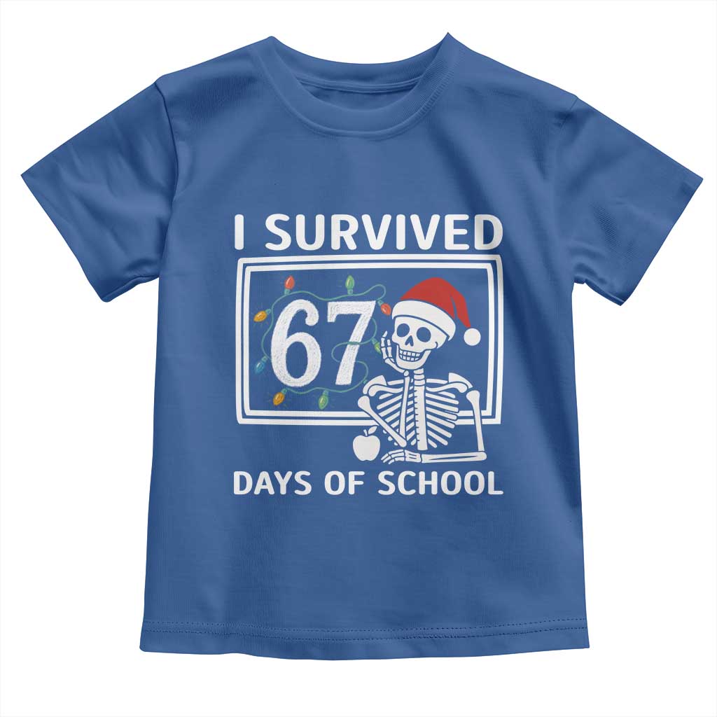 I Survived 67 Days Of School Skeleton Toddler T Shirt Funny Christmas Six Seven Meme TS14 Royal Blue Print Your Wear
