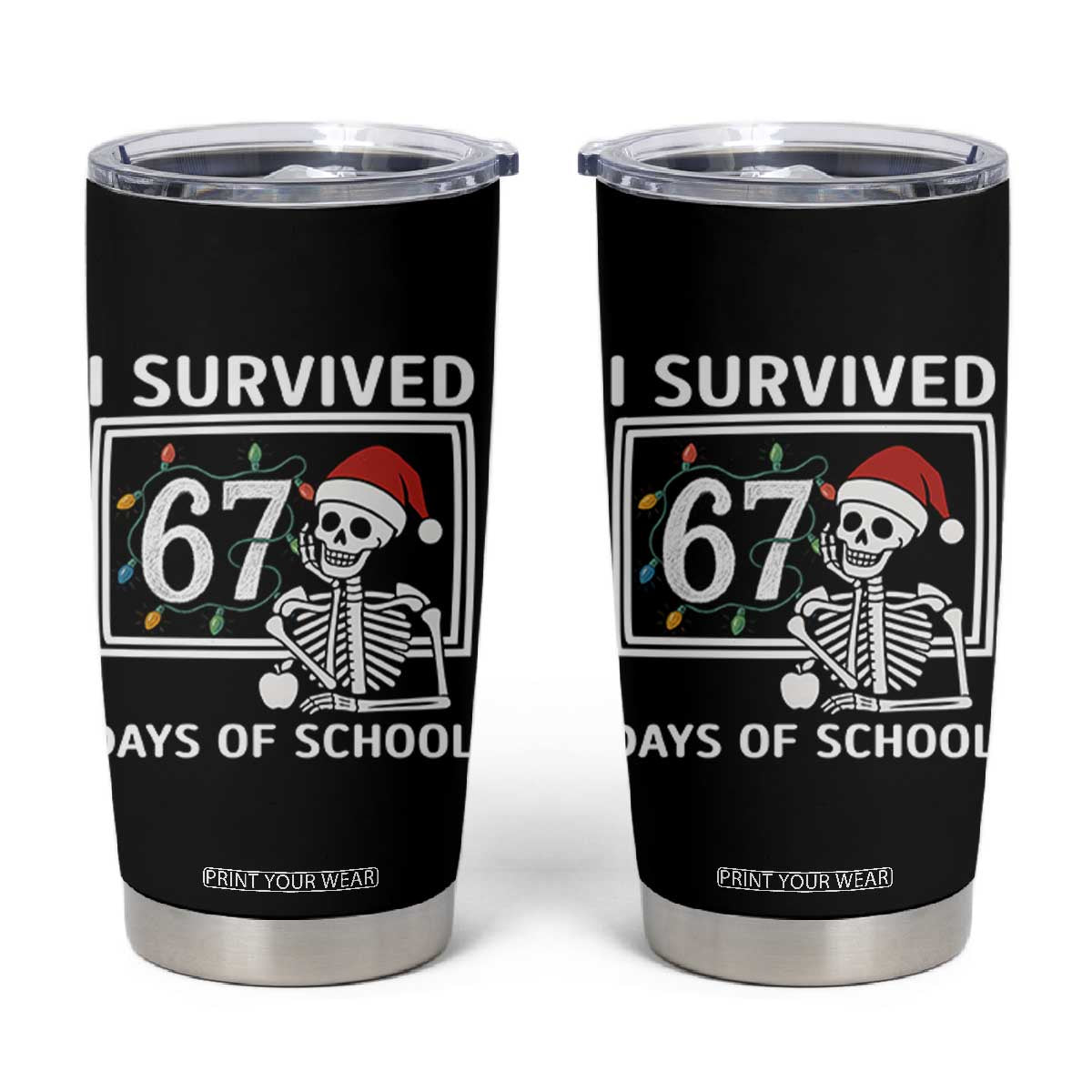 I Survived 67 Days Of School Skeleton Tumbler Cup Funny Christmas Six Seven Meme - Print Your Wear