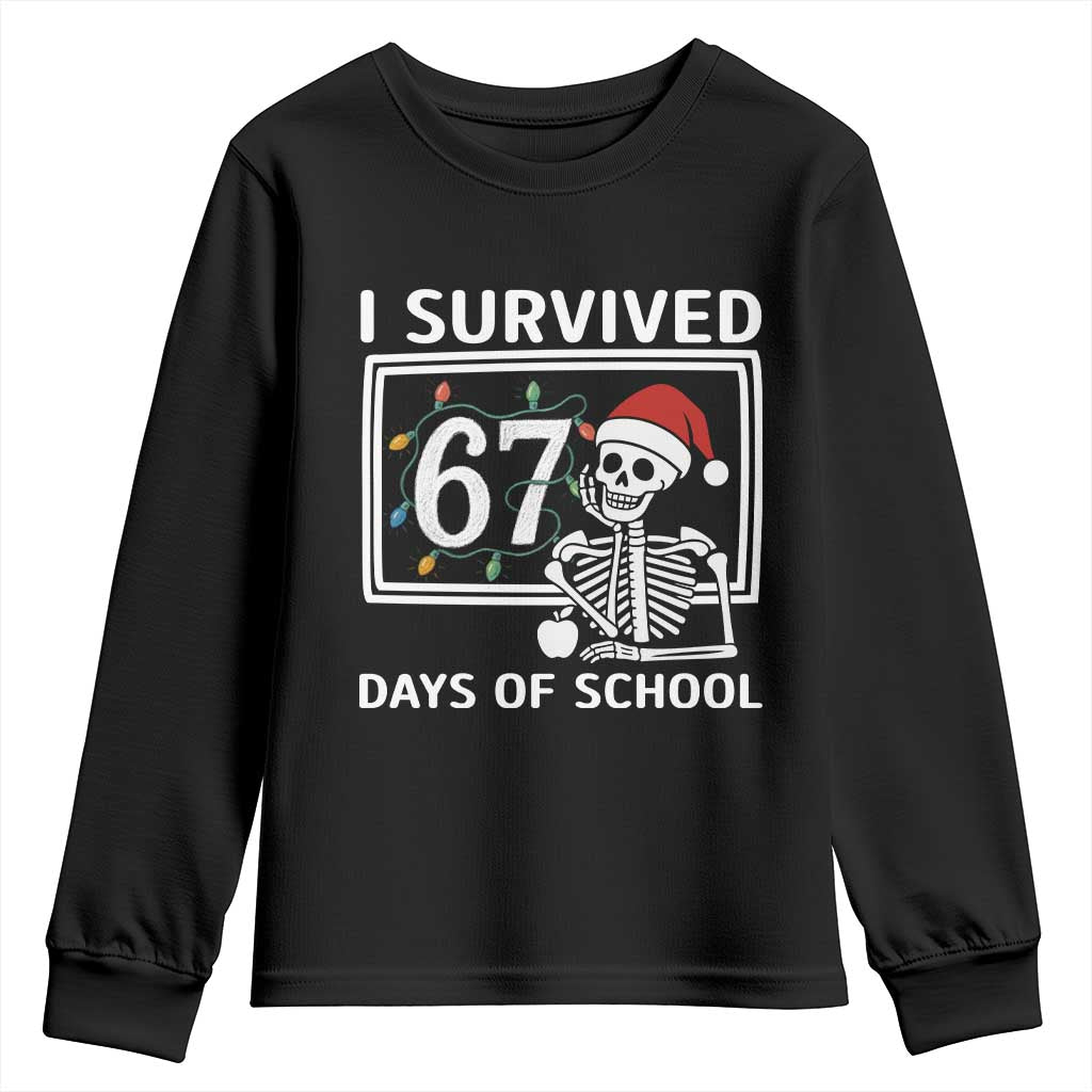 I Survived 67 Days Of School Skeleton Youth Sweatshirt Funny Christmas Six Seven Meme TS14 Black Print Your Wear
