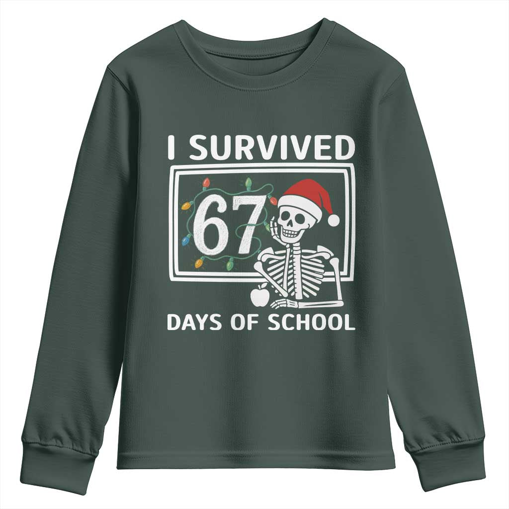 I Survived 67 Days Of School Skeleton Youth Sweatshirt Funny Christmas Six Seven Meme TS14 Dark Forest Green Print Your Wear