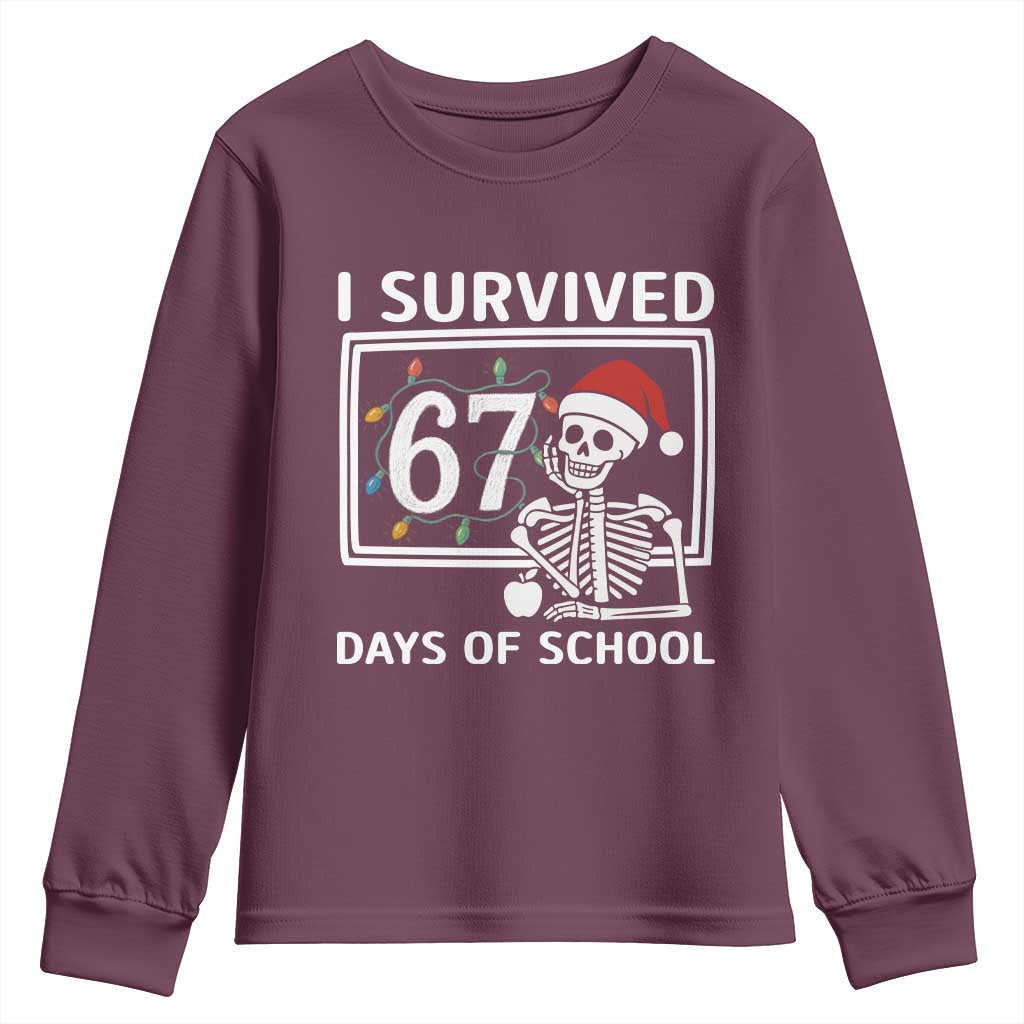 I Survived 67 Days Of School Skeleton Youth Sweatshirt Funny Christmas Six Seven Meme TS14 Maroon Print Your Wear