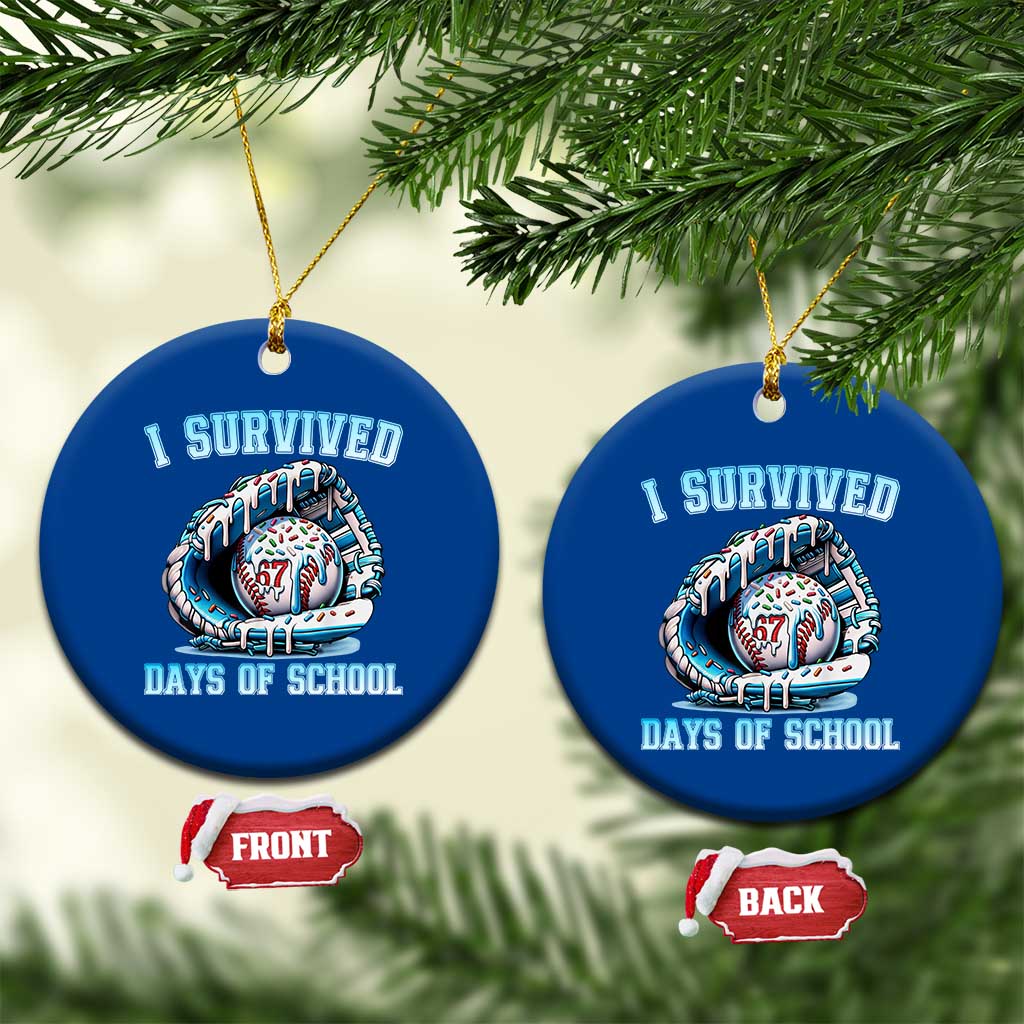 I Survived 67 Days Of School Baseball Glove Ice Cream Ceramic Ornament Funny Christmas Six Seven Meme TS14 1pc Blue Print Your Wear