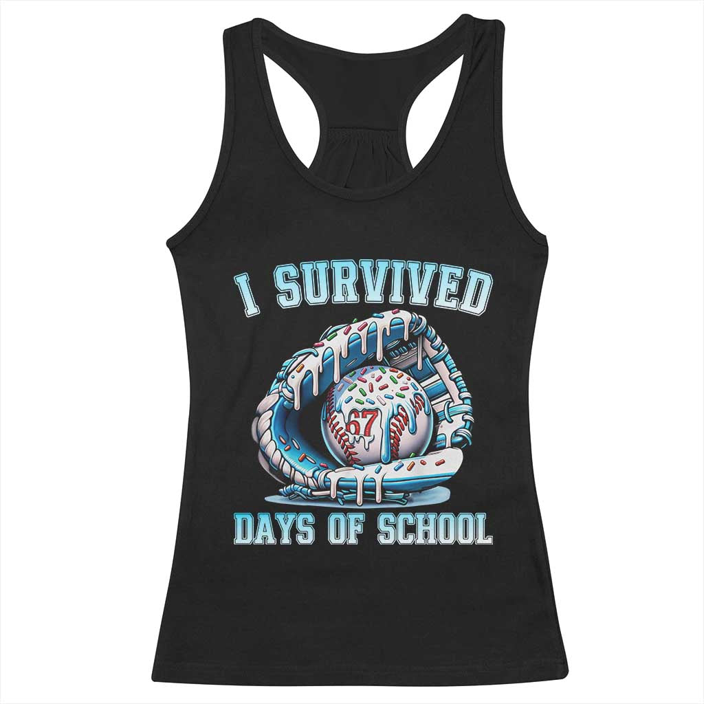 I Survived 67 Days Of School Baseball Glove Ice Cream Racerback Tank Top Funny Christmas Six Seven Meme TS14 Black Print Your Wear