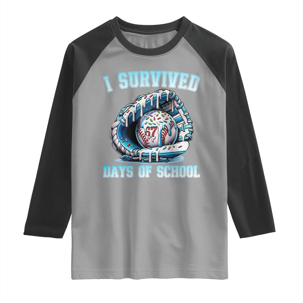 I Survived 67 Days Of School Baseball Glove Ice Cream Raglan Shirt Funny Christmas Six Seven Meme TS14 Sport Gray Black Print Your Wear