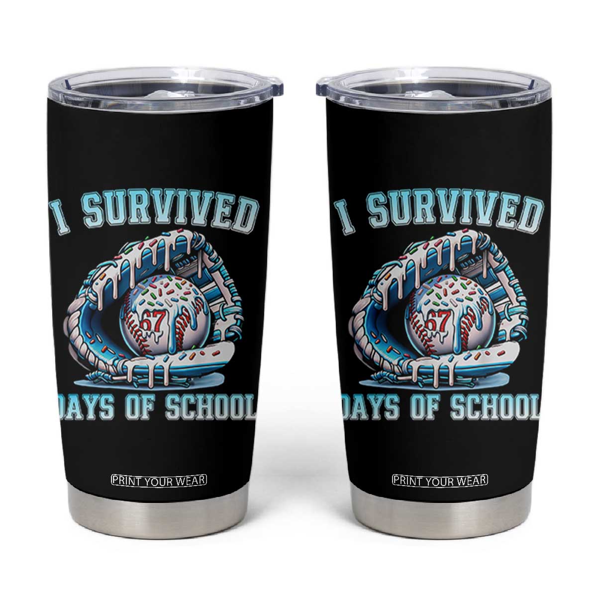I Survived 67 Days Of School Baseball Glove Ice Cream Tumbler Cup Funny Christmas Six Seven Meme - Print Your Wear
