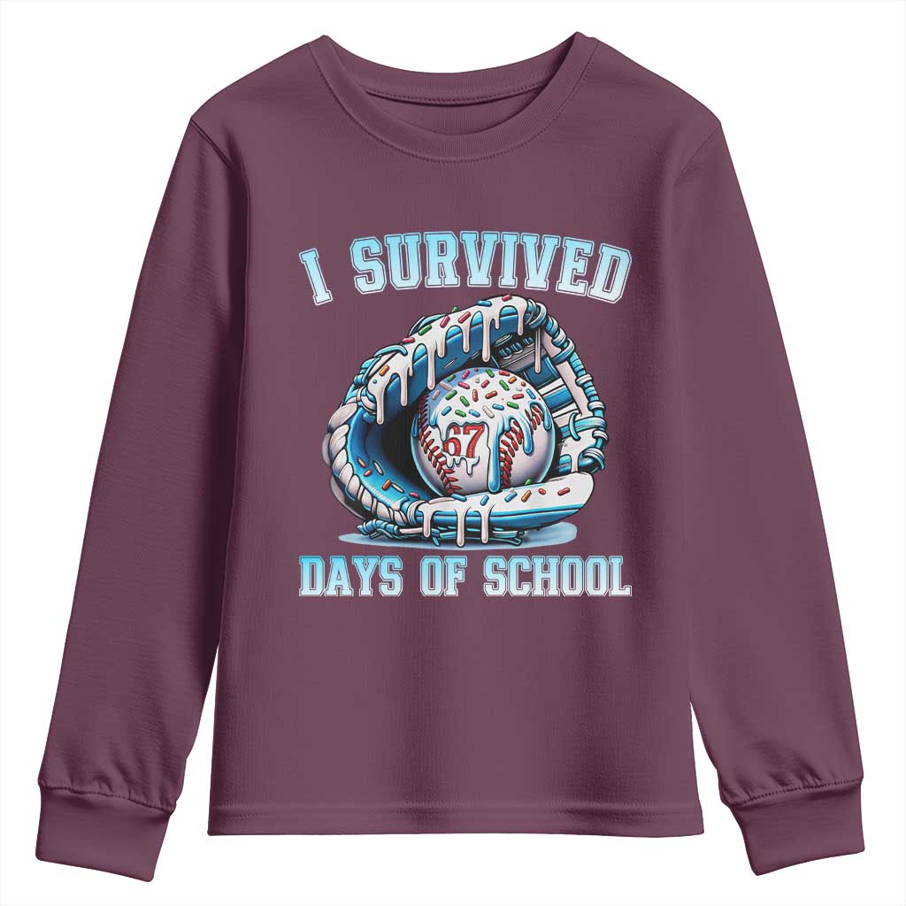 I Survived 67 Days Of School Baseball Glove Ice Cream Youth Sweatshirt Funny Christmas Six Seven Meme TS14 Maroon Print Your Wear