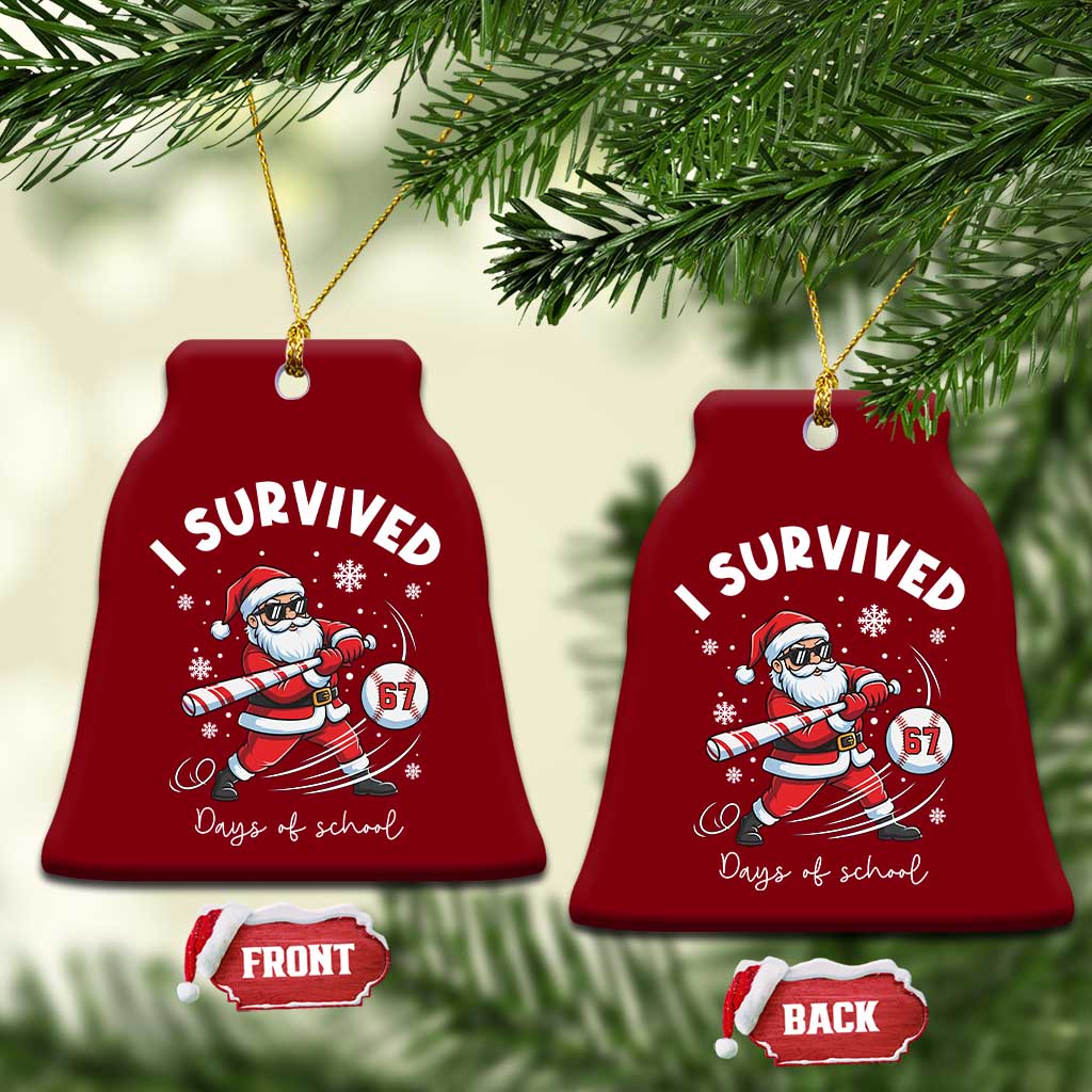 I Survived 67 Days Of School Baseball Santa Ceramic Ornament Funny Christmas Six Seven Meme TS14 Print Your Wear