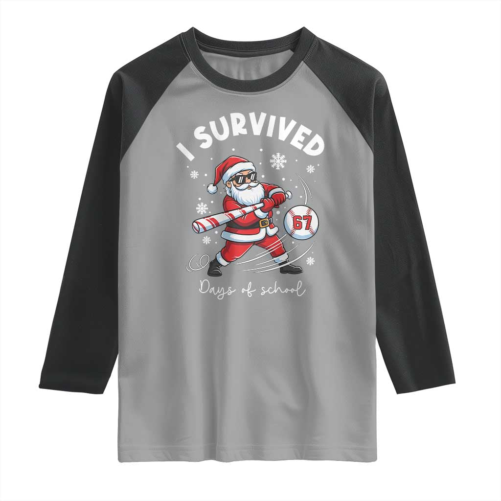 I Survived 67 Days Of School Baseball Santa Raglan Shirt Funny Christmas Six Seven Meme TS14 Sport Gray Black Print Your Wear