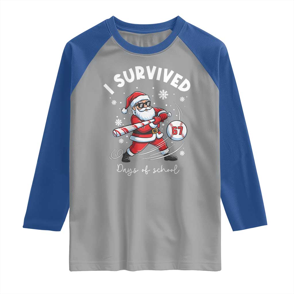 I Survived 67 Days Of School Baseball Santa Raglan Shirt Funny Christmas Six Seven Meme TS14 Sport Gray Royal Print Your Wear