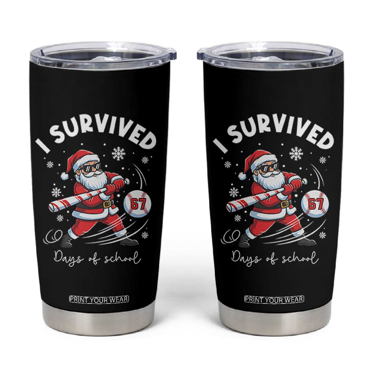 I Survived 67 Days Of School Baseball Santa Tumbler Cup Funny Christmas Six Seven Meme - Print Your Wear