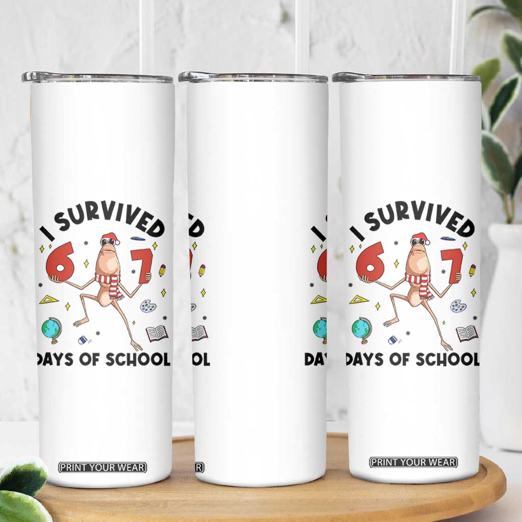 Marcus The Worm 67 Days of School Skinny Tumbler I Survived Funny Six Seven Meme Christmas Vibe - Print Your Wear