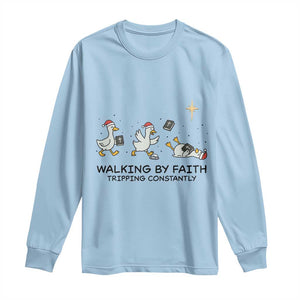 Funny Christian Goose Christmas Long Sleeve Shirt Walking By Faith Tripping Constantly TS14 Light Blue Print Your Wear