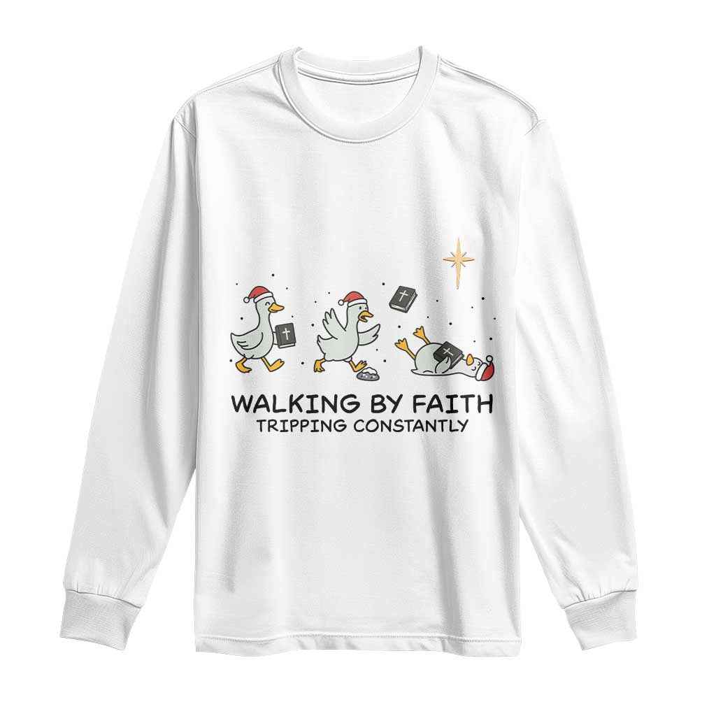 Funny Christian Goose Christmas Long Sleeve Shirt Walking By Faith Tripping Constantly TS14 White Print Your Wear