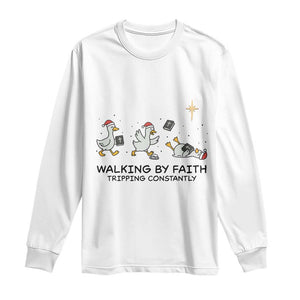 Funny Christian Goose Christmas Long Sleeve Shirt Walking By Faith Tripping Constantly TS14 White Print Your Wear