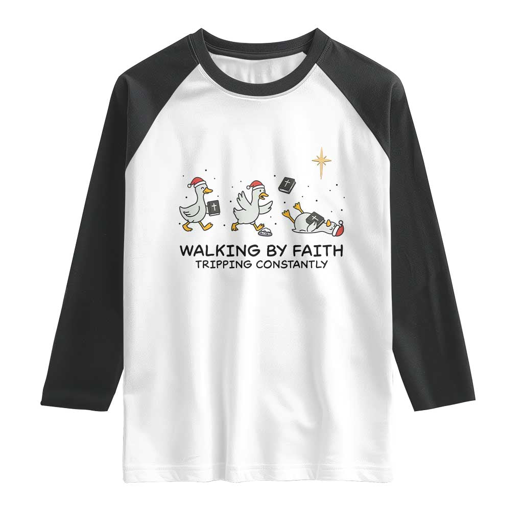 Funny Christian Goose Christmas Raglan Shirt Walking By Faith Tripping Constantly TS14 White Black Print Your Wear