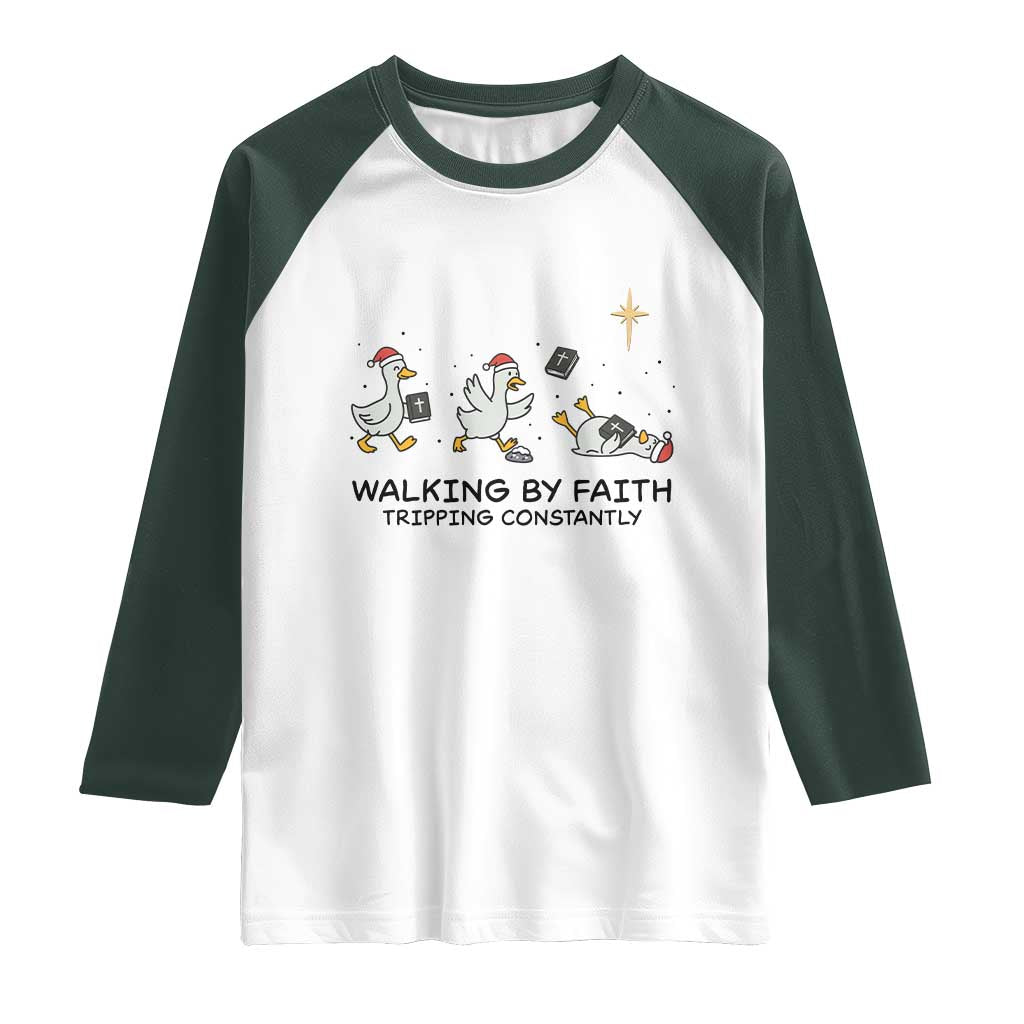 Funny Christian Goose Christmas Raglan Shirt Walking By Faith Tripping Constantly TS14 White Dark Forest Green Print Your Wear