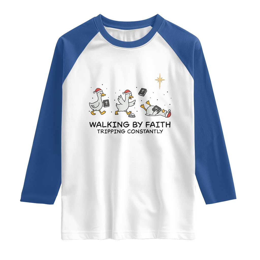 Funny Christian Goose Christmas Raglan Shirt Walking By Faith Tripping Constantly TS14 White Royal Print Your Wear
