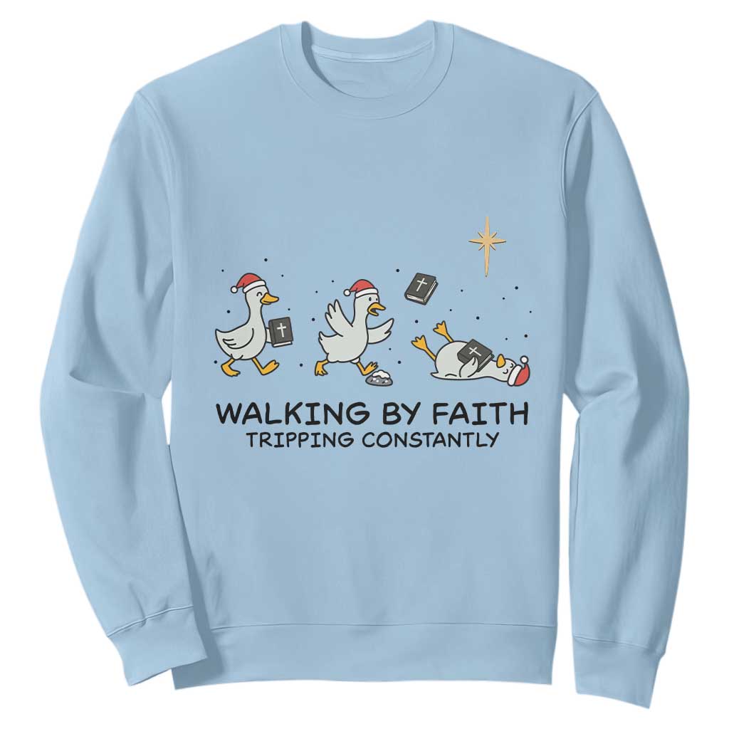 Funny Christian Goose Christmas Sweatshirt Walking By Faith Tripping Constantly TS14 Light Blue Print Your Wear