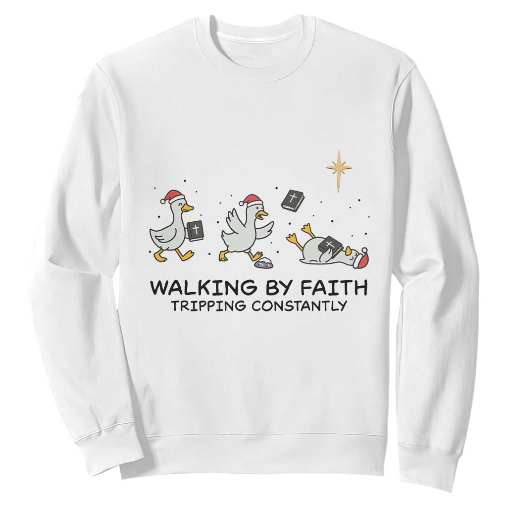 Funny Christian Goose Christmas Sweatshirt Walking By Faith Tripping Constantly TS14 White Print Your Wear