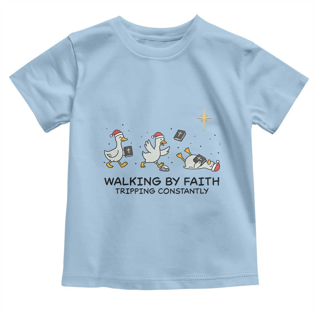 Funny Christian Goose Christmas Toddler T Shirt Walking By Faith Tripping Constantly TS14 Light Blue Print Your Wear