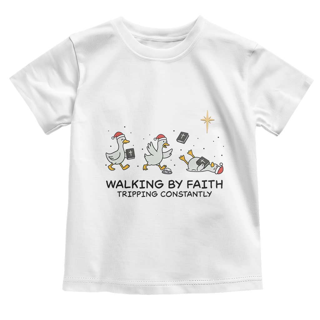 Funny Christian Goose Christmas Toddler T Shirt Walking By Faith Tripping Constantly TS14 White Print Your Wear