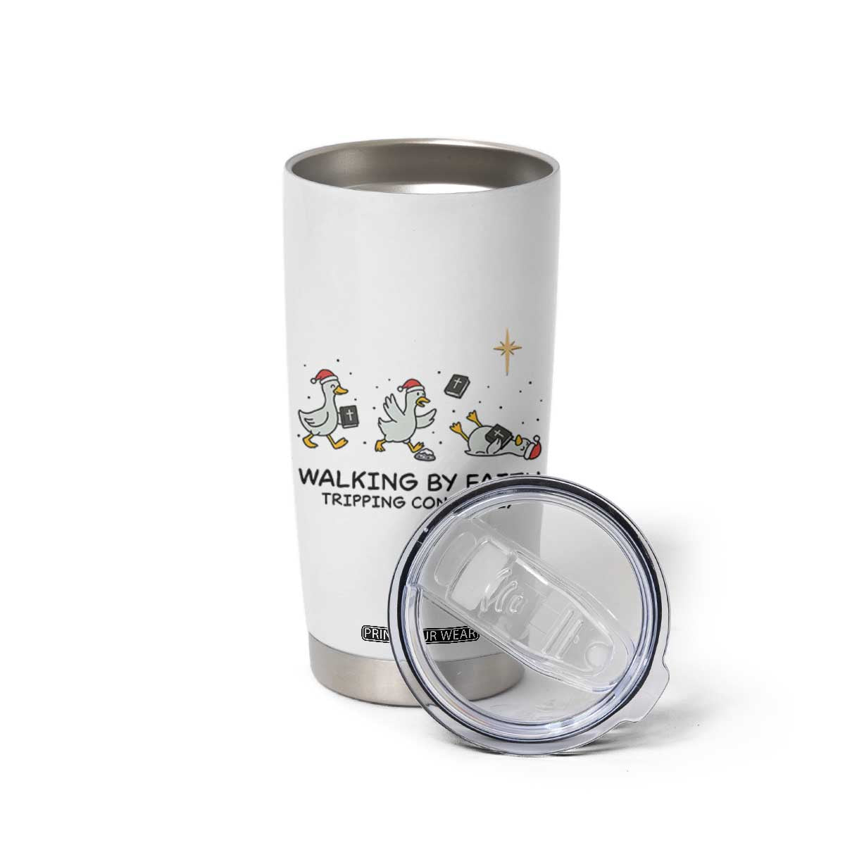 Funny Christian Goose Christmas Tumbler Cup Walking By Faith Tripping Constantly TS14 Print Your Wear
