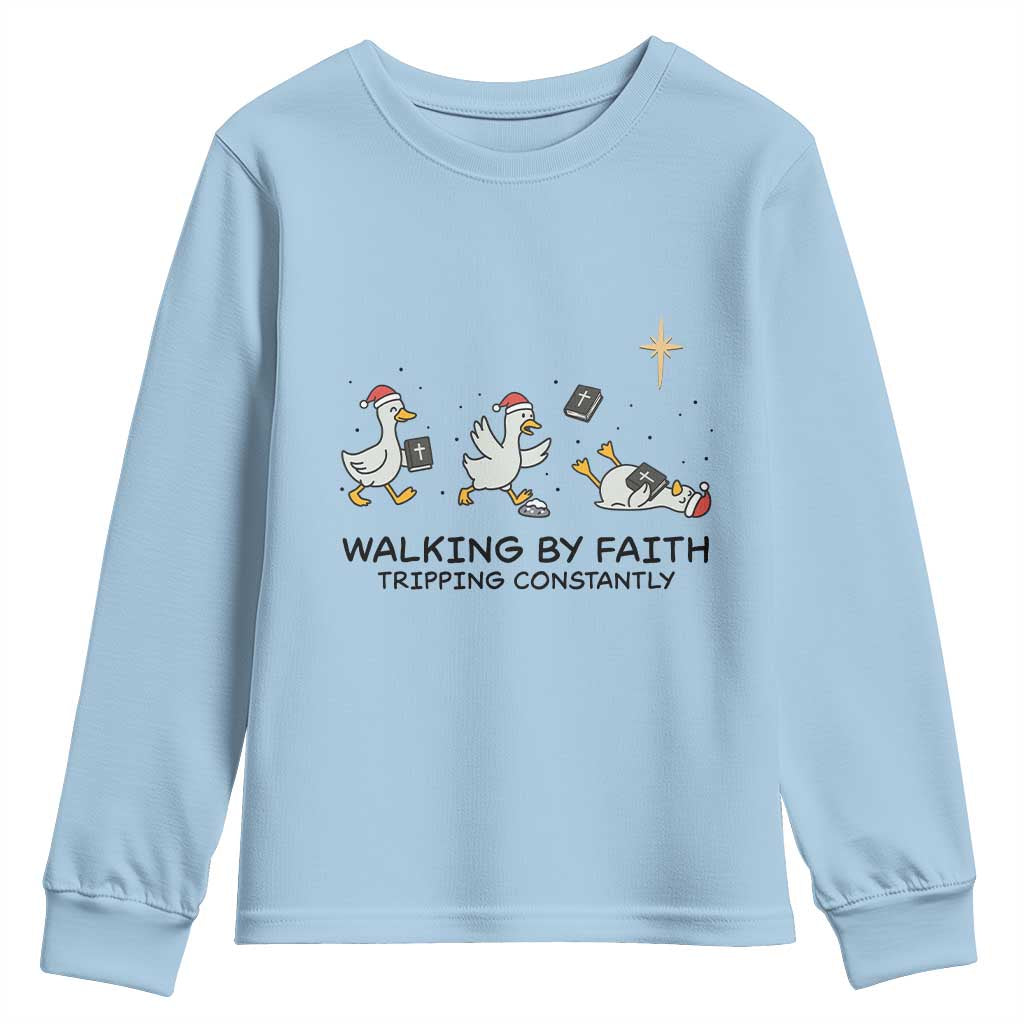 Funny Christian Goose Christmas Youth Sweatshirt Walking By Faith Tripping Constantly TS14 Light Blue Print Your Wear