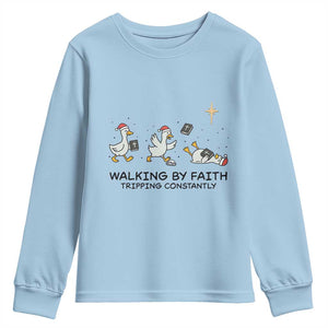 Funny Christian Goose Christmas Youth Sweatshirt Walking By Faith Tripping Constantly TS14 Light Blue Print Your Wear