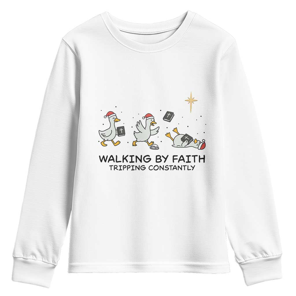 Funny Christian Goose Christmas Youth Sweatshirt Walking By Faith Tripping Constantly TS14 White Print Your Wear